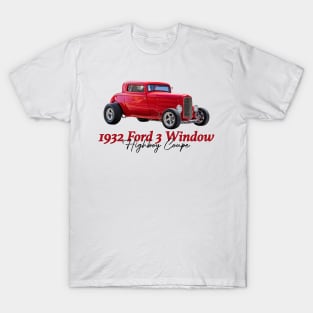 1932 Ford 3 Window Highboy Coupe T-Shirt